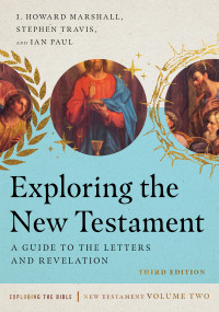 I. Howard Marshall;Stephen Travis;Ian Paul; — Exploring the New Testament