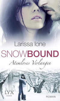 Ione, Larissa — Snowbound - Atemloses Verlangen