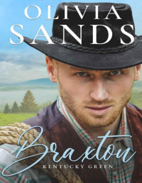 Olivia Sands — Braxton: Tierno romance (Kentucky Green (Español) nº 3) (Spanish Edition)