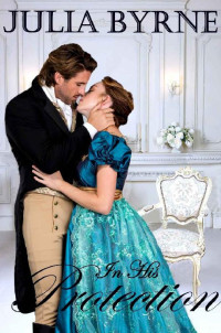 Julia Byrne — In His Protection (Regency Romance and Mystery #4)