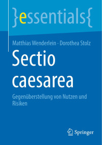 Matthias Wenderlein, Dorothea Stolz — Sectio Caesarea: Gegenüberstellung von Nutzen und Risiken