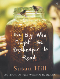 Susan Hill — The Boy Who Taught the Beekeeper to Read