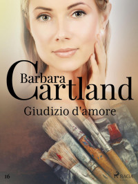 Barbara Cartland — Giudizio d'amore (La collezione eterna di Barbara Cartland 16)