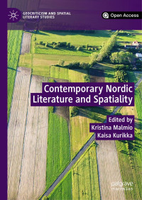 Kristina Malmio & Kaisa Kurikka — Contemporary Nordic Literature and Spatiality