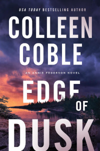Colleen Coble — Annie Pederson 01 - Edge of Dusk