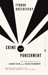 Fyodor Dostoevsky & Richard Pevear & Larissa Volokhonsky — Crime and Punishment: A Novel in Six Parts With Epilogue