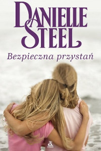 Danielle Steel — Bezpieczna Przystań