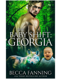 Becca Fanning — The Baby Shift: Georgia: Shifter Babies Of America 48