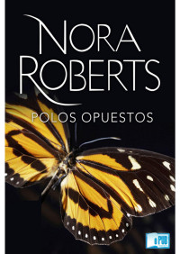 Nora Roberts — Polos opuestos