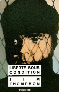 Jim Thompson [Thompson, Jim] — Liberté sous condition