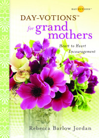 Rebecca Barlow Jordan; — Day-votions for Grandmothers