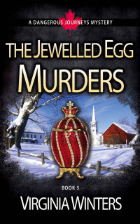 Virginia Winters [Winters, Virginia] — Dangerous Journeys 05: The Jewelled Egg Murders