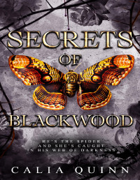 Calia Quinn — Secrets Of Blackwood: A dark academia romance