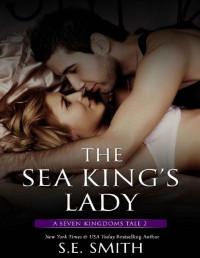 S.E. Smith [Smith, S.E.] — The Sea King's Lady: A Seven Kingdoms Tale 2 (The Seven Kingdoms)