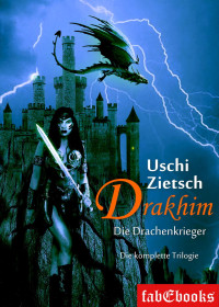 Zietsch, Uschi — Drakhim - Die Drachenkrieger - Trilogie