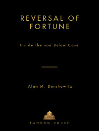 Alan Dershowitz — Reversal of Fortune