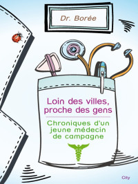 Dr Borée — Loin des villes proche des gens