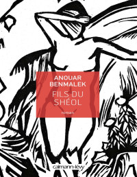 Benmalek, Anouar [Benmalek, Anouar] — Fils du Shéol