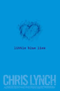 Chris Lynch — Little Blue Lies
