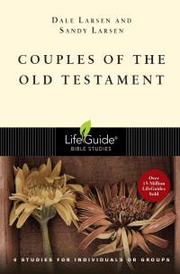 Dale Larsen & Sandy Larsen — Couples of the Old Testament