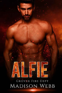 Madison Webb — Alfie: Firefighter Curvy Woman Romance (Grover Fire Dept. Book 3)