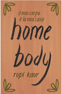 Rupi Kaur [Kaur, Rupi] — Home Body
