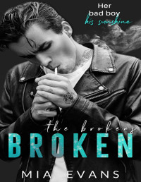 Evans, Mia — Broken: A Bad Boy Romance