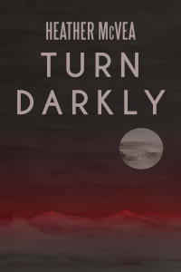 Heather McVea — Turn Darkly