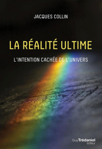 Jacques Collin — La réalité ultime