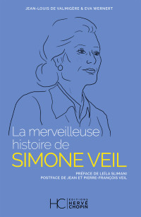 Eva Wernert, Jean-louis de Valmigere & Jean-Louis de Valmigère — La merveilleuse histoire de Simone Veil