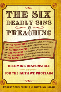 Robert Stephen Reid;Lucy Lind Hogan; — The Six Deadly Sins of Preaching