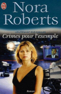 Roberts, Nora [Roberts, Nora] — Lt Eve Dallas - 02 - Crimes pour l'exemple