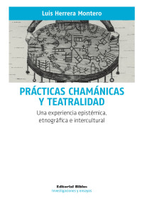 Luis Herrera Montero; — Prcticas chamnicas y teatralidad