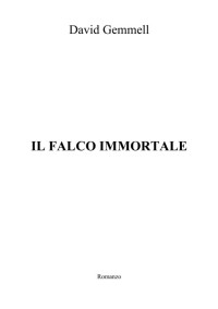 David Gemmell — Il falco immortale