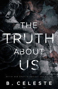 Celeste, B. — The Truth About Us