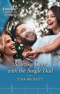 Tina Beckett — Starting Over with the Single Dad