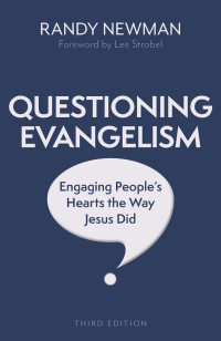 Randy Newman; — Questioning Evangelism, Third Edition