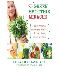 Erica Palmcrantz Aziz — Green Smoothie Miracle