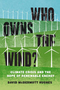 David Hughes; — Who Owns the Wind?