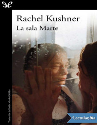 Rachel Kushner — LA SALA MARTE