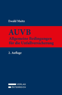 Ewald Maitz; — AUVB. Allgemeine Bedingungen für die Unfallversicherung