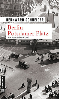 Schneider, Bernward [Schneider, Bernward] — Berlin Potsdamer Platz
