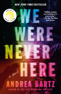 Andrea Bartz — We Were Never Here: A Novel