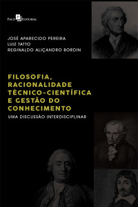 Reginaldo Aliandro Bordin;Luiz Tatto;Jos Aparecido Pereira; & Luiz Tatto & Reginaldo Aliçandro Bordin — Filosofia, Racionalidade Tcnico-Cientfica e Gesto do Conhecimento