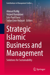 Ahmad Rafiki, Veland Ramadani, Léo-Paul Dana, Sutan Emir Hidayat — Strategic Islamic Business and Management