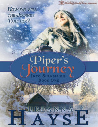 Breanna Hayse [hayse, breanna] — Piper's Journey (Into Submission 1)
