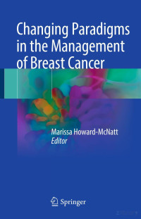 Marissa Howard-McNatt — Changing Paradigms in the Management of Breast Cancer 2017