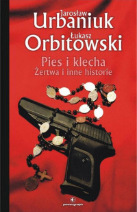 Łukasz Orbitowski — Żertwa i iine historie