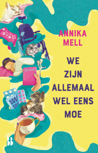 Annika Mell — We zijn allemaal wel eens moe