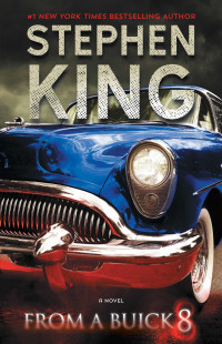 King, Stephen [King, Stephen] — From a Buick 8